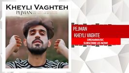 Pejman  Kheyli Vaghte پژمان خیلی وقته