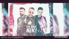 آهنگ جدید تی ام بکس کی کی Tm Bax KiKi new song