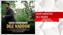 Sasan Shabafrooz  Dele Nadoon ساسان شب افروز دل نادون