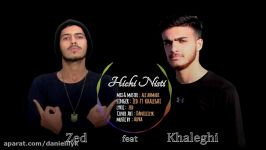 Zed Ft Khaleghi  Hichi Nisti