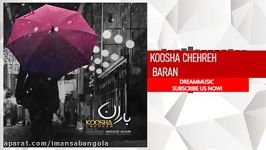 Koosha Chehreh  Baran کوشا چهره باران