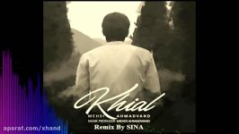 Mehdi Ahmad vand khial remix by sina