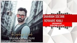 Shahram Soltani  Royahaye Khali شهرام سلطانی رویاهای خالی