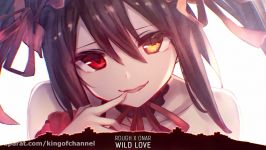 Nightcore Anime music  Wild Love ♪ نایتکور انیمه آهنگ خارجی