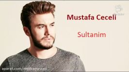 Mustafa ceceli  sultanim