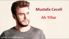 Mustafa ceceli  Ah yillar