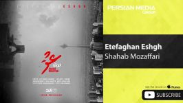 Shahab Mozaffari  Etefaghan Eshgh شهاب مظفری  اتفاقا عشق 