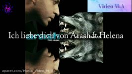 Ich liebe dich Arash ft. Helena + زیرنویس آلمانیDeutsch