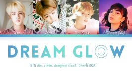 آهنگ DREAM GLOW JUNGKOOK JIMIN JIN CHARLIE