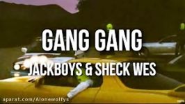 Jackboys Shek Wes  GANG GANG