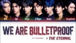 لیریک آهنگ We Are Bulletproof The Eternal‌ BTS