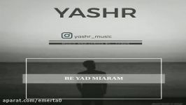 آهنگ Yashr  به یاد میارم