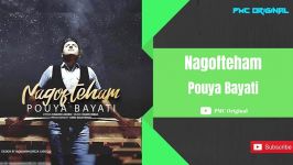 Pouya Bayati  Nagofteham پویا بیاتی نگفته هام