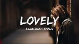 آهنگ Lovely Billie Eilish Khalid همراه متن ترجمه  بیلی ایلیش