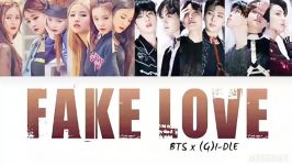 لیریک مشاپ ترکیبی آهنگ Fake Love BTS G Idle