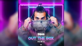 Tohi  Out The Box Ech Remix