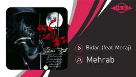 Mehrab  Bidari feat. Meraj مهراب  بی خونه 