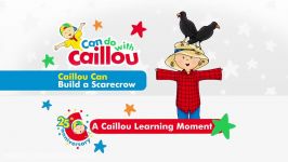 Caillou Can Build a Scarecrow   Cartoon for Kids