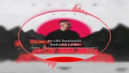 behzad Leito mix to chi baalaaiii