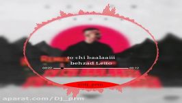 Behzad leito mix to chi baalaaiii