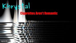 Khrystal v. Klondike  Cigarettes Arent Romantic سیگار عاشقانه نیست