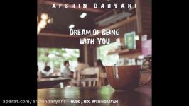 afshin daryani dream of being with youافشین داریانی