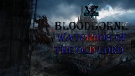 باس Watchdog of the Old Lords در NG+ بازی Bloodborne