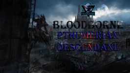 باس Pthumerian Descendant در NG+ بازی Bloodborne