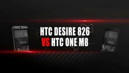 مقایسه HTC Desire 826 HTC One M8