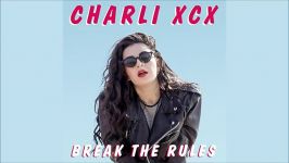 موزیک بی کلام Charli XCX به نام Break The Rules