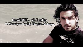 ISMAILYK AH LEYLIM versiyon2