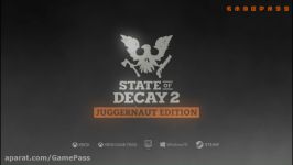 لانچ تریلر بازی State of Decay 2 Juggernaut Edition