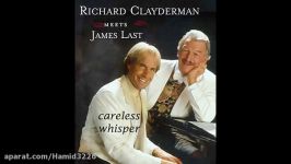 آهنگ بسیار زیبای Careless Whisper  Richard Clayderman  James Last