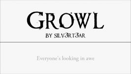 growl by silv3rt3ar