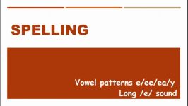 Spelling U3L2 Vowels Long e sound