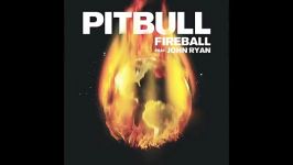 Pitbull  Fireball Audio ft. John Ryan