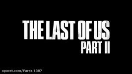 تریلر انتشار بازی The Last of Us Part II