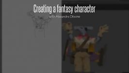 Creating a Fantasy Character by Alexandre Zedig Diboine