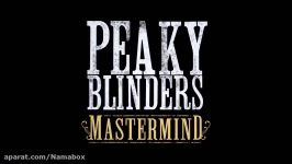 تریلر بازی Peaky Blinders Mastermind منتشر شد .