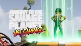 تریلر بازی Journey to the Savage Planet Hot Garbage