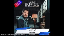 دانلود آهنگ جدید عاشق کش آرون افشار Aron Afshar Ashegh Kosh