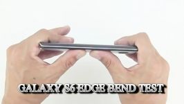 تست خم شدن سامسونگ گلکسی اس6 اجSamsung Galaxy S6 Edge