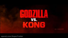 تریلر گودزیلا علیه کینگ کونگ ۲۰۲۰ ـ GODZILLA VS KONG 2020 Trailer