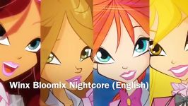 Winx Club Bloomix Nightcore  English