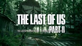 آهنگ زیبای Ellie And Joels Song بازی The Last Of Us Part II