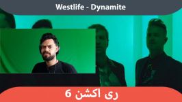 ری اکشن به موزیک ویدیو westlife  dynamite