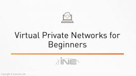 INE  Virtual Private Networks for Beginners