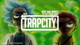 آهنگ خیلی خفن معروف ریک اند مورتی«evil morty»