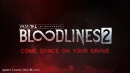 تریلر بازی Vampire  The Masquerade  Bloodlines 2  Come Dance