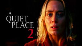 مجموعه تریلرهای فیلم یک مکان ساکت بخش ۲ A Quiet Place Part II